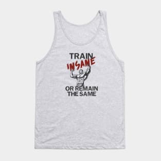 Train insane Tank Top